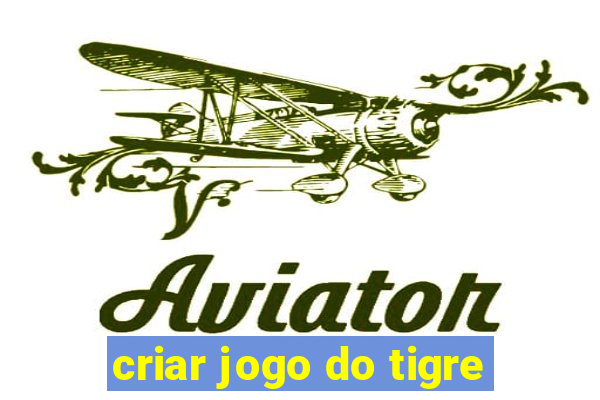 criar jogo do tigre